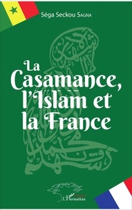Séga Seckou Sagna - La Casamance, l'Islam et la France.