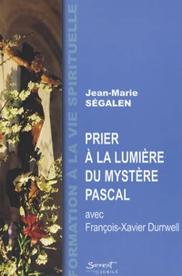 Prier à la lumière du mystère pascal