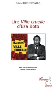 Segallo gabriel Deeh - Lire "Ville cruelle" d'Eza Boto.