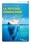 La psychogénéalogie. Comprendre son histoire familiale, s'en affranchir et gagner en liberté 3e édition