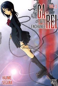 Ga-Rei La bête enchaînée Tome 1