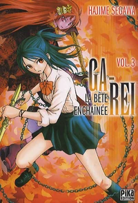 Ga-Rei La bête enchaînée Tome 3