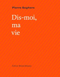 Dis-moi, ma vie