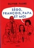 Ségo, François, papa et moi.