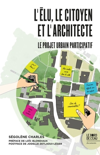L'élu, le citoyen et l'architecte. Le projet urbain participatif