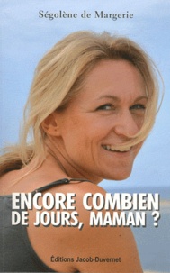 Encore combien de jours, maman ? - Le combat dune femme contre le cancer pour redonner la vie.pdf