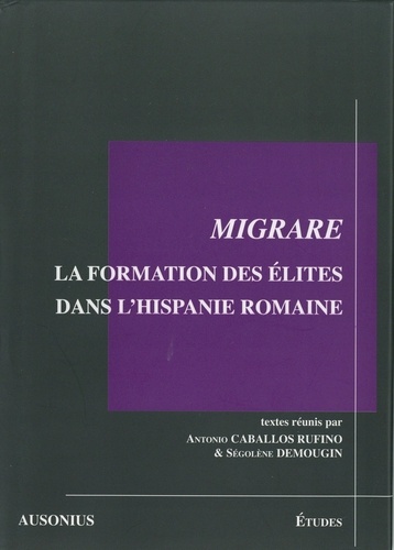 Migrare : la formation des élites dans l'Hispanie romaine