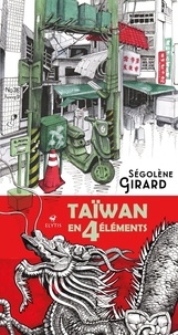 Ségolène Girard - Taïwan en 4 éléments.