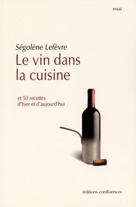Le vin dans la cuisine - Et 50 recettes dhier et daujourdhui.pdf