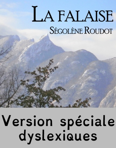 La falaise - Edition spéciale dyslexiques. Texte intégral