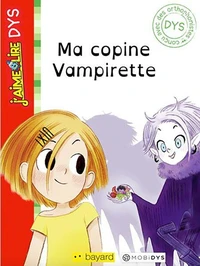 J'aime lire Dys : Ma copine vampirette