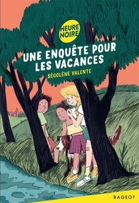 Ségolène Valente et  Clotka - Une enquête pour les vacances.