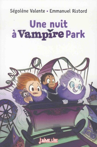 Ségolène Valente et Emmanuel Ristord - Une nuit à Vampire Park.