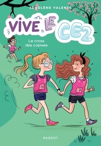 Ségolène Valente - Vive le CE2 ! Tome 3 : Le cross des copines.