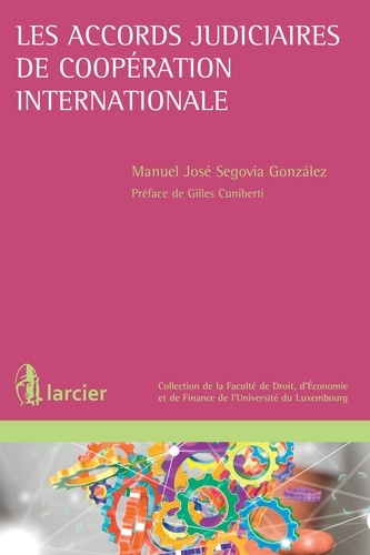 Segovia Gonzales - Les accords judiciaires de coopération internationale.