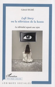 Loft Story ou la télévision de la honte