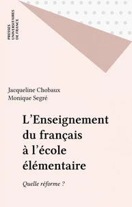 L'Enseignement du français à l'école élémentaire, quelle réforme ?