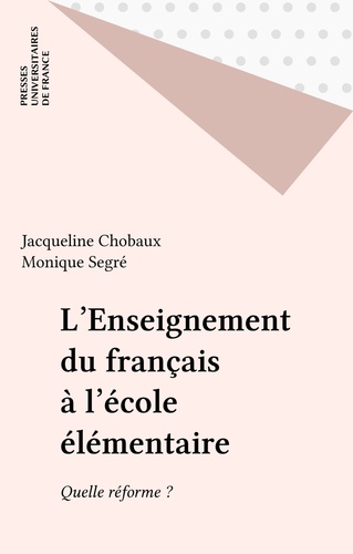 L'Enseignement du français à l'école élémentaire, quelle réforme ?