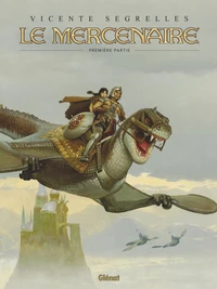 Le Mercenaire Intégrale tome 1 . Edition revue et augmentée