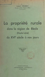 La propriété rurale dans la région de Blesle, Haute-Loire, du XVIe siècle à nos jours