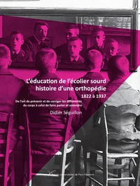 L'éducation de l'écolier sourd, histoire d'une orthopédie