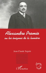 Alexandre Promio ou Les énigmes de la lumière