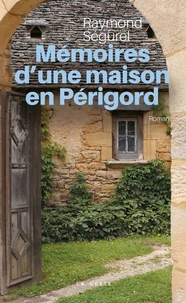 Mémoires d'une maison en Périgord