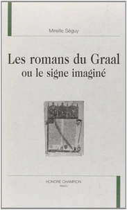 Les romans du Graal ou le signe imaginé