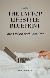 Laptop Lifestyle Blueprint :Earn Online and Live Free
