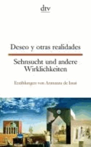 Sehnsucht und andere Wirklichkeiten / Deseo y otras realidades - Erzählungen von Aranzazu de Isusi.