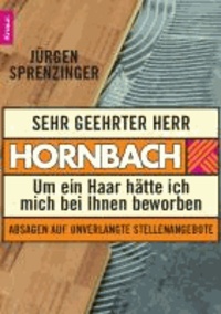 Sehr geehrter Herr Hornbach - Um ein Haar hätte ich mich bei Ihnen beworben.