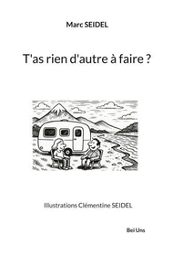 T'as rien d'autre à faire ?