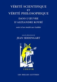 Vérité scientifique et vérité philosophique dans l'oeuvre d'Alexandre Koyré