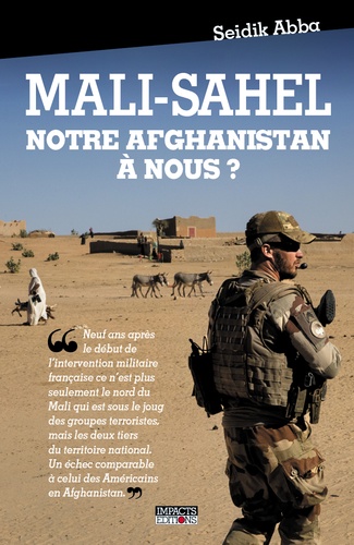 Seidik Abba - Mali-Sahel, notre Afghanistan à nous ?.