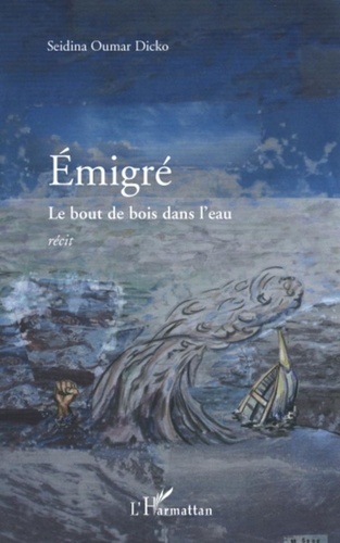 Seidina Oumar Dicko - Emigré - Le bout de bois dans l'eau.