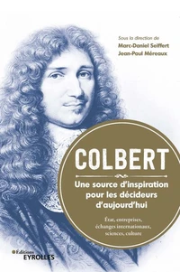 Colbert, une source d'inspiration pour les décideurs d'aujourd'hui