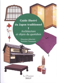 Seiichiro Yamamoto - Guide illustré du Japon traditionnel - Volume 1, Architecture et objets du quotidien.