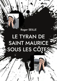 Le tyran de Saint Maurice sous les Côtes