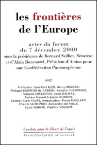 Les Frontieres De L'Europe. Actes Du Forum Du 7 Decembre 2000