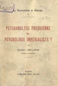 Le néoromantisme en Allemagne (1). Psychanalyse freudienne ou psychologie impérialiste ?