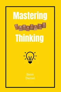 Mastering Creative Thinking
