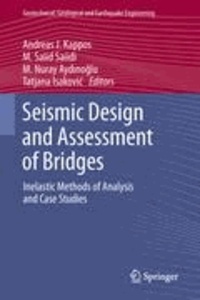 Andreas J. Kappos - Seismic Design and Assessment of Bridges - Inelastic Methods of Analysis and Case Studies.