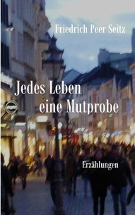 Jedes Leben eine Mutprobe