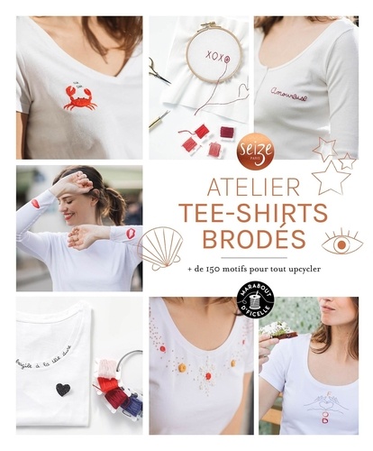  Seize Paris - Atelier tee-shirts brodés - + de 150 motifs pour tout upcycler.
