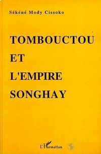 Sékéné Mody Cissoko - Tombouctou et l'empire Songhay - Épanouissement du Soudan nigérien aux XVe-XVIe siècles.