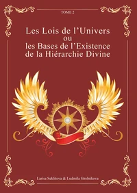 Les lois de l'univers ou les bases de l'existence de la hiérarchie divine