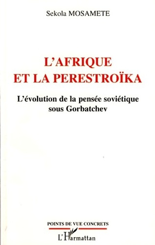 Sekola Mosamete - L'Afrique et la perestroïka - L'évolution de la pensée soviétique sous Gorbatchev.