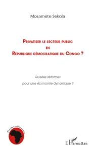Privatiser le secteur public en République démocratique du Congo ?