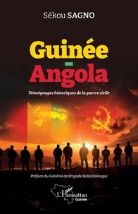 Sékou Sagno et Balla Koîvogui - Guinée - Angola - Témoignages historiques de la guerre civile.