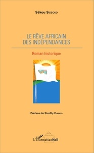 Sékou Sissoko - Le rêve africain des indépendances.